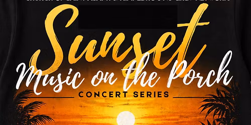 Sunset Music on the Porch - Concert Series