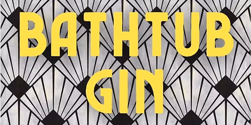 Murder Mystery Dinner - Death by Bathtub Gin