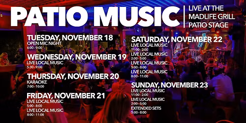 Patio Music \u2014 LIVE at the MadLife Grill Patio Stage \u2014 FREE EVENT