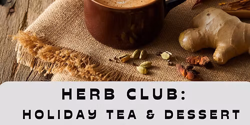 Herb Club Holiday Tea and Dessert