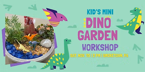 Kid's Mini Dinosaur Garden Workshop (Smoketown Location)