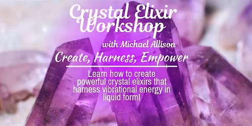 Crystal Elixir Workshop