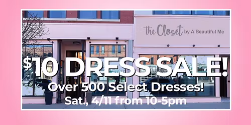 $10 DRESS SALE! Over 500 select long & short dresses!