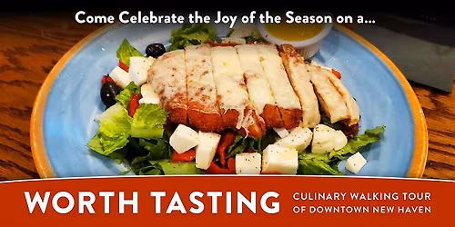 \u201cWorth Tasting\u201d Downtown New Haven Holiday Culinary Tour - December 2025