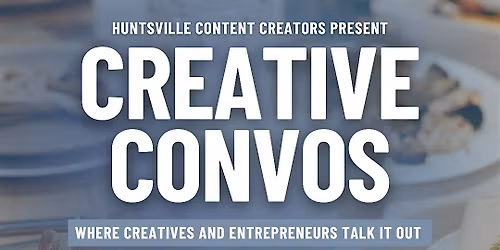 Creative Convos : Where Business Owners & Creators Talk It Out