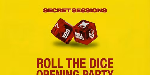 Secret Sessions | ROLL THE DICE | 2026 Opening party