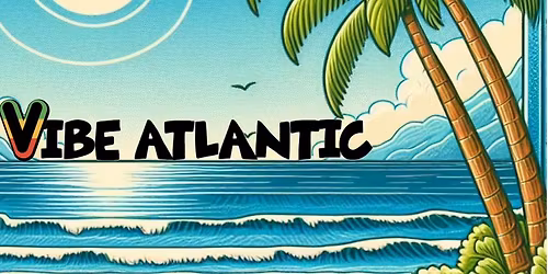 Vibe Atlantic Party @ Trinity!