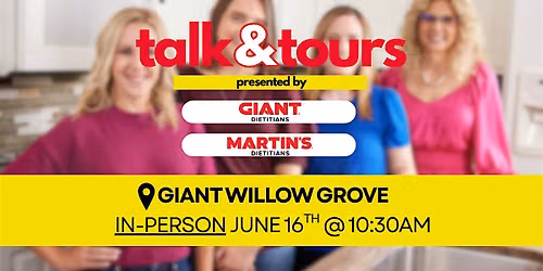IN-PERSON: Talk & Tour at GIANT Willow Grove  6\/16  at 10:30 AM