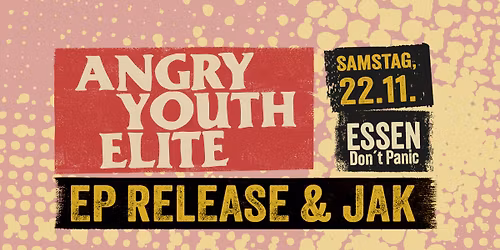 ANGRY YOUTH ELITE - EP RELEASE PARTY