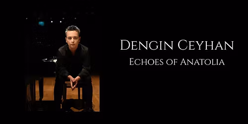 Dengin Ceyhan \u2013 Echoes of Anatolia | Amsterdam, Netherlands