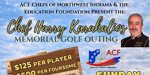 ACF Chefs of NWI presents the Chef Harry Karahalios Memorial Golf Outing