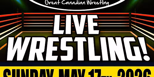 GCW : ORANGEVILLE : MAY 17TH 2026 : LIVE WRESTLING