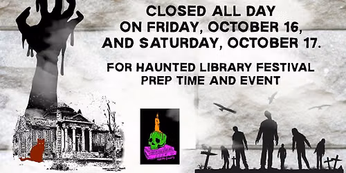 All Library Branches Closed: Online Services Available - For Haunted Library Festival Prep