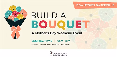 Build A Bouquet: A Mother's Day Weekend Event