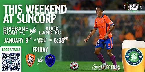 Brisbane Roar FC v Auckland FC: Friday Night Pints at Last Man Standing