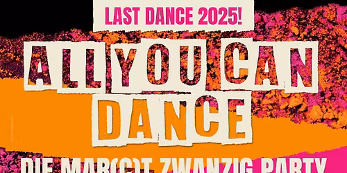 ALL YOU CAN DANCE - Die Mar(c)t Zwanzig Party 