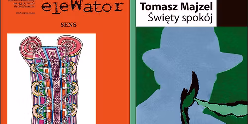 Szczeci\u0144skie spotkania literackie \u201e13 Muz\u201d: Z g\u00f3rnej p\u00f3\u0142ki \/ eleWator 43 \/ Tomasz Majzel