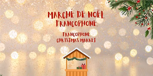 Francophone Christmas Market | March\u00e9 de No\u00ebl francophone
