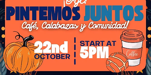 \u00a1OYE! Pintemos Juntos: Caf\u00e9, Calabazas y Comunidad