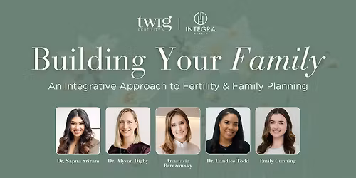 Building Your Family: Integrated Approaches to Fertility & Family Building