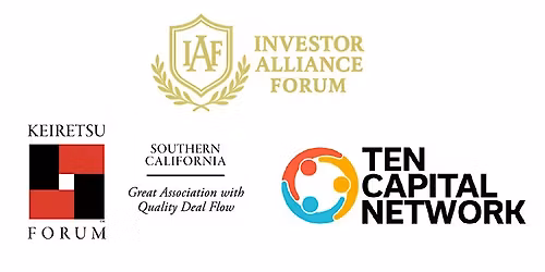 Investor Alliance Forum, A Keiretsu Forum SoCal & Ten Capital Collaboration