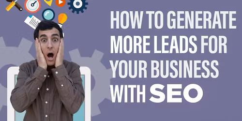 [In-Person SEO Workshop] Increase Website Sales & Leads Using SEO