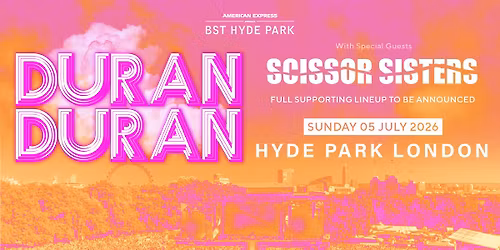 Duran Duran | BST Hyde Park | July 2026