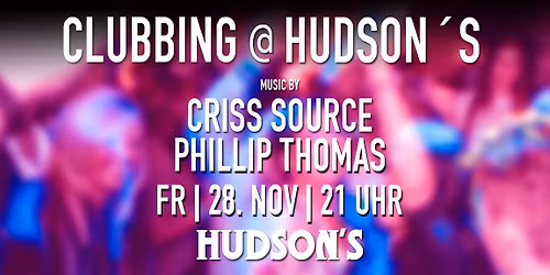 Clubbing [at] Hudson\u00b4s feat. Criss Source
