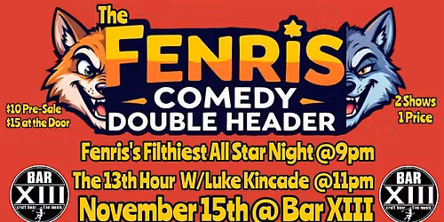 The Fenris Comedy Double Header