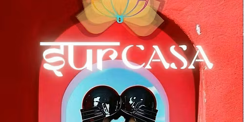 Sur Casa (Afro Tech, Melodic Techno Dj lineup)