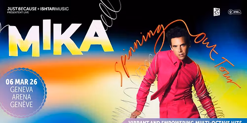 Mika \u2022 (UK-LB) \u2022 Fri 06 03 2026 \u2022 Geneva ARENA \u2022 Gen\u00e8ve - Le Grand-Saconnex