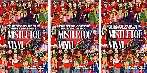 MISTLETOE VINYL: The Story of the Christmas No1 with Marc Burrows