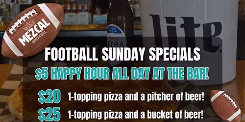 🏈 Sunday Football Specials at Mezcal Mexican Grill! 🍹🍕🍻