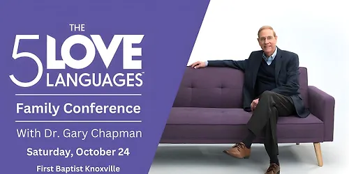 The 5 Love Languages Family Conference - Knoxville TN