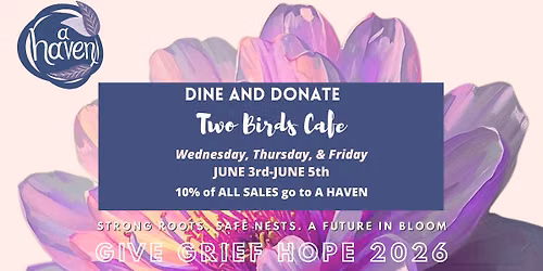 Two Birds Cafe- Dine and Donate!