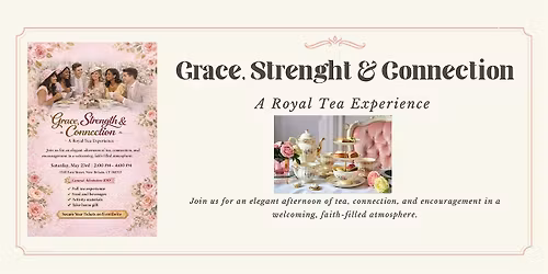 Grace, Strength & Connection: A Royal Tea Experience