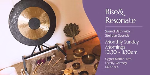 Rise & Resonate - Sound Therapy at Cygnet Manor Farm