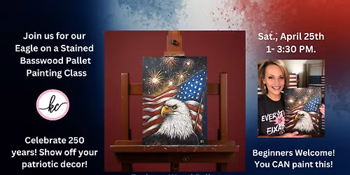 Eagle on Stained Wood Pallet Painting Class - Celebrate 250 Years!