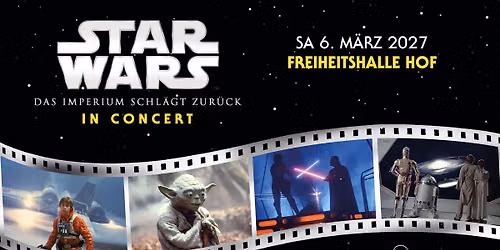 STAR WARS IN CONCERT \u2013 Das Imperium schl\u00e4gt zur\u00fcck | Hof 2027