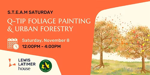 S.T.E.A.M Saturday: Foliage Painting & Urban Forestry