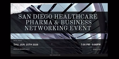 San Diego Healthcare, Pharma & Business Networking Event
