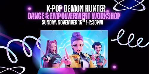 K-Pop Demon Hunter Dance & Empowerment Workshop