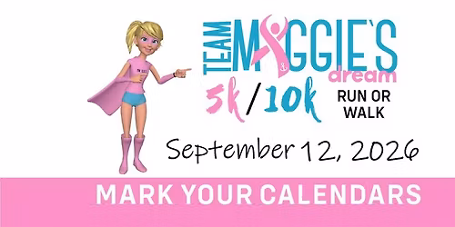 Team Maggie\u2019s Dream 12th annual 5k10k