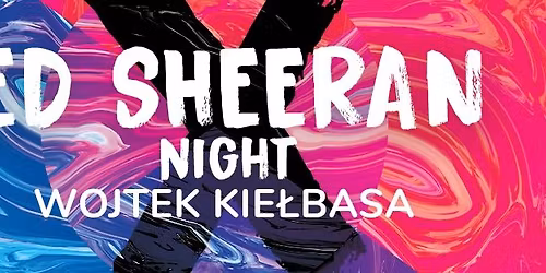 Wojtek Kie\u0142basa - Ed Sheeran Night (Blues Club)