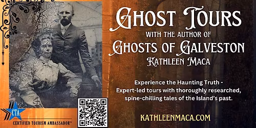 OFFICIAL GHOSTS OF GALVESTON STRAND TOUR with Author Kathleen Maca