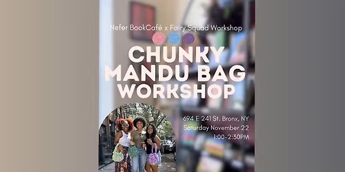 Chunky Mandu Bag Workshop (Bronx Edition)