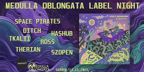 \ud83c\udf15\ud83c\udf11 Medulla Oblongata Label Night + Premiera EP Space Pirates \ud83c\udf11\ud83c\udf15