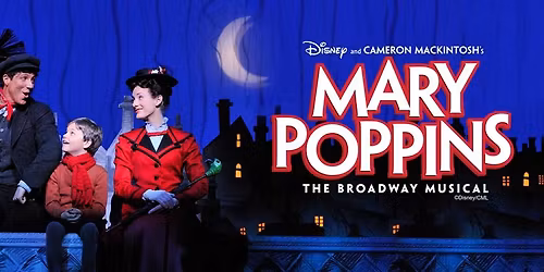 Keene Lions Club Presents: Mary Poppins the Broadway Musical