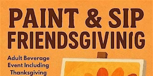 Paint & Sip Friendsgiving at UNO Winter Garden