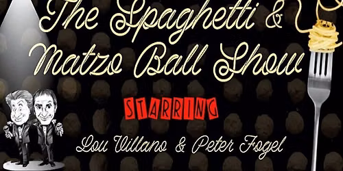 SPAGHETTI & MATZO BALL SHOW